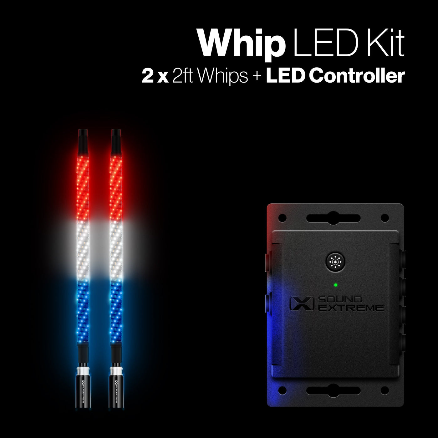 Extreme Whip Kit Qty 2 x 2ft plus LEDCast Controller