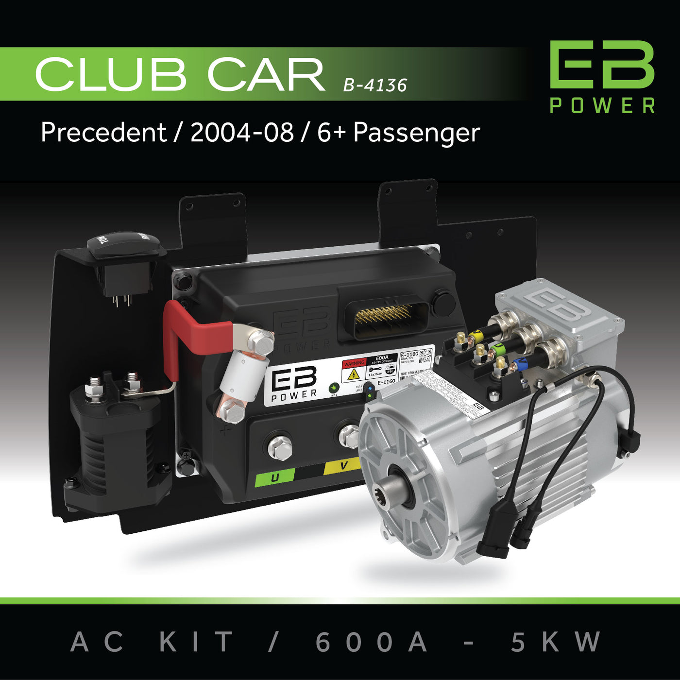 EB Power AC Kit / 600A + 5kW (MOST TORQUE) / Club Car Precedent / 2004-08 / 6 Passenger
