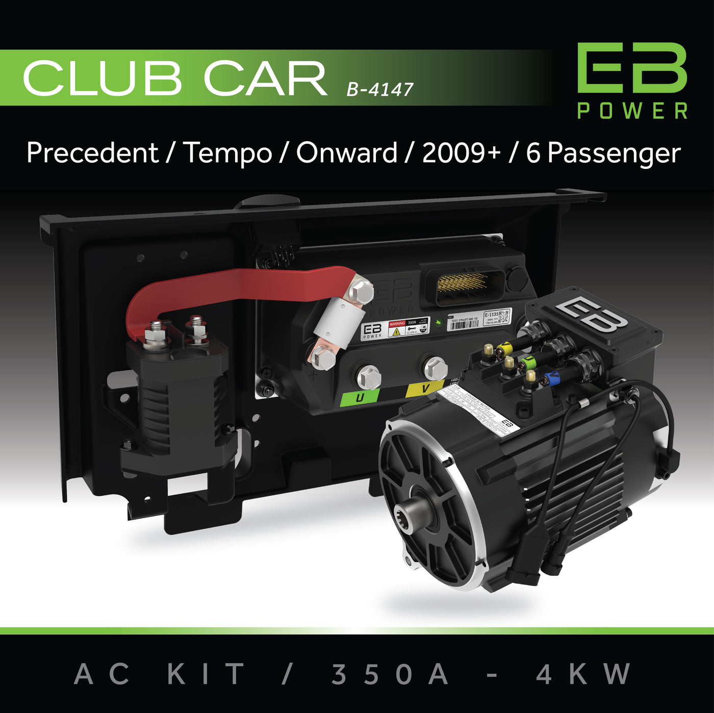 EB Power AC Kit / 350A + 4kW (GREAT TORQUE) / Club Car Precedent / 2009+ / 6 Passenger