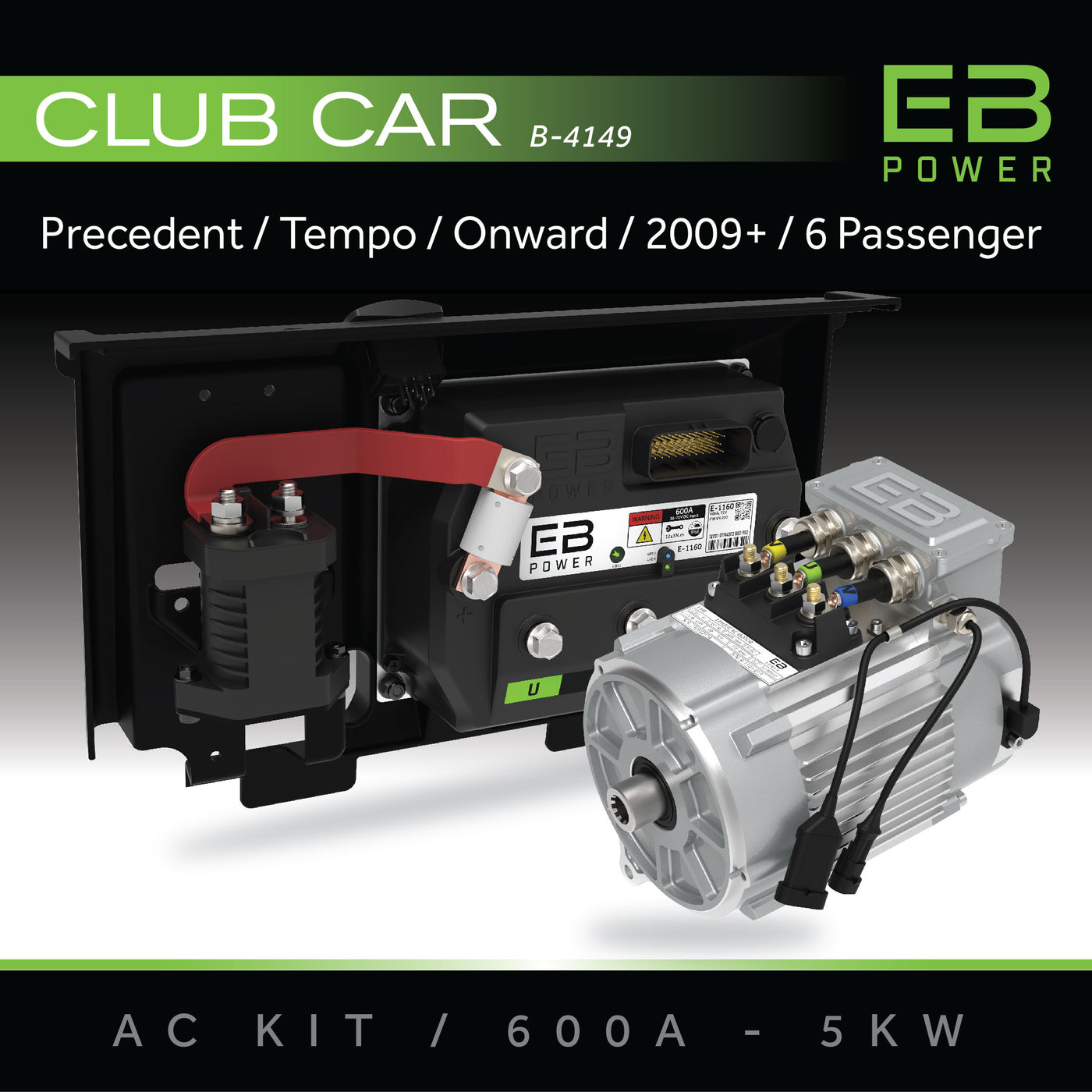 EB Power AC Kit / 600A + 5kW (MOST TORQUE) / Club Car Precedent / 2009+ / 6 Passenger